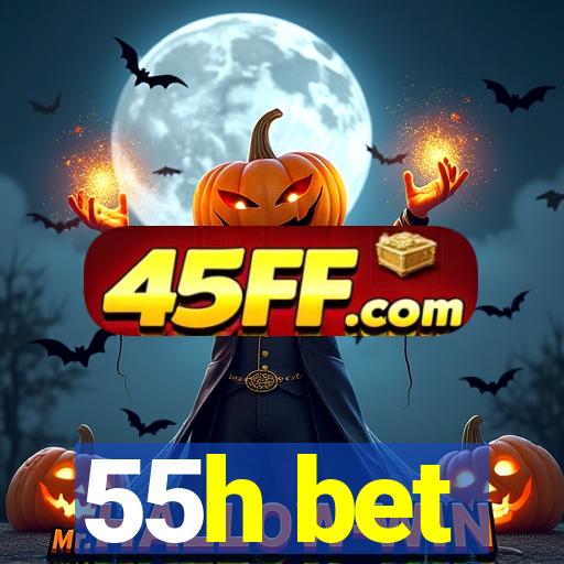 55h bet